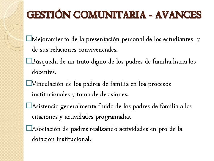 GESTIÓN COMUNITARIA - AVANCES �Mejoramiento de la presentación personal de los estudiantes de sus