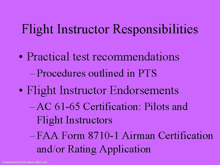 Flight Instructor Responsibilities • Practical test recommendations – Procedures outlined in PTS • Flight