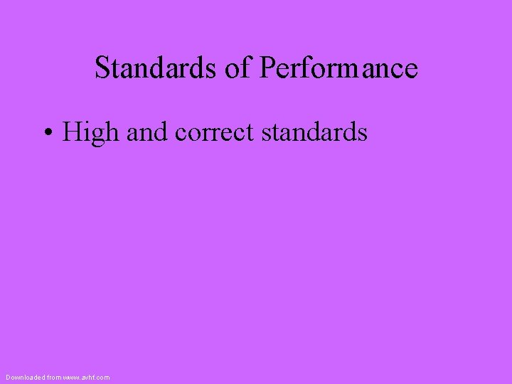 Standards of Performance • High and correct standards Downloaded from www. avhf. com 