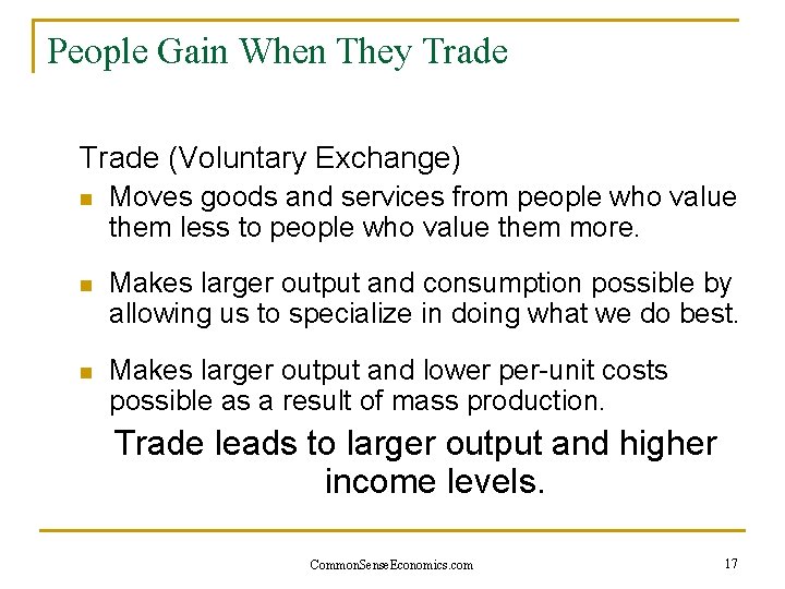 People Gain When They Trade (Voluntary Exchange) n Moves goods and services from people