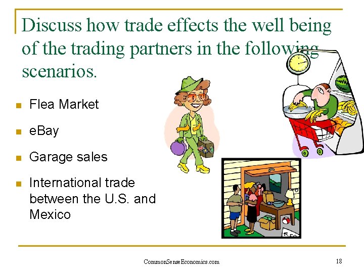 Discuss how trade effects the well being of the trading partners in the following