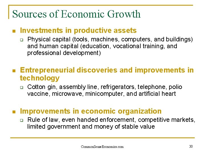 Sources of Economic Growth n Investments in productive assets q n Entrepreneurial discoveries and