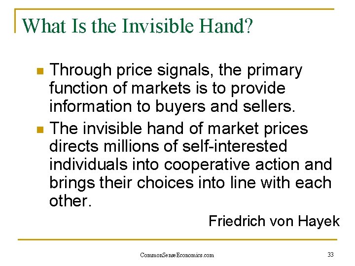 What Is the Invisible Hand? Through price signals, the primary function of markets is