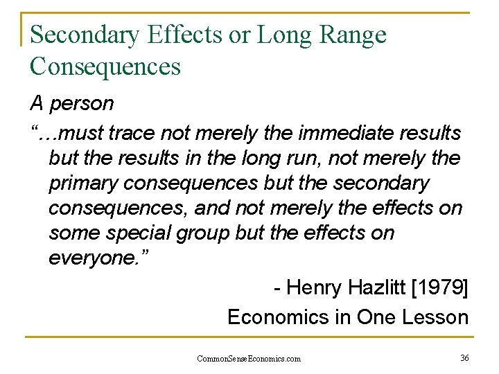 Secondary Effects or Long Range Consequences A person “…must trace not merely the immediate