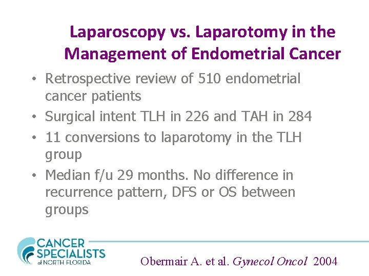 Laparoscopy vs. Laparotomy in the Management of Endometrial Cancer • Retrospective review of 510