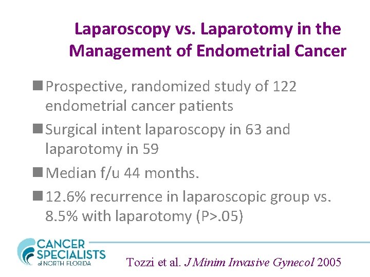 Laparoscopy vs. Laparotomy in the Management of Endometrial Cancer n Prospective, randomized study of