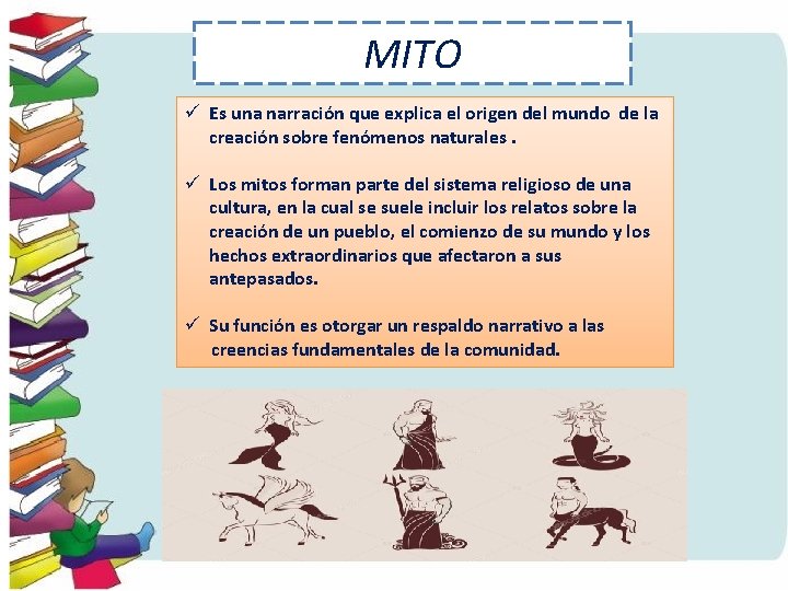 MITO ü Es una narración que explica el origen del mundo de la creación