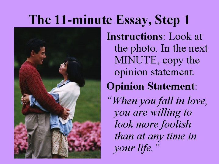 The 11 -minute Essay, Step 1 Instructions: Look at the photo. In the next