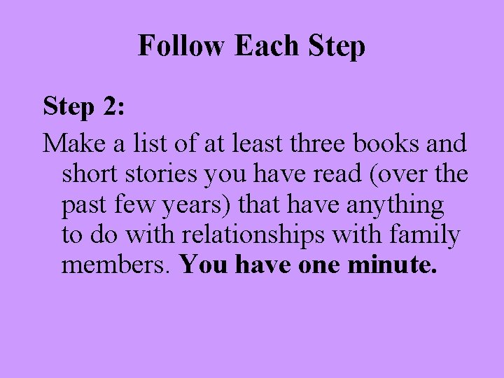 Follow Each Step 2: Make a list of at least three books and short