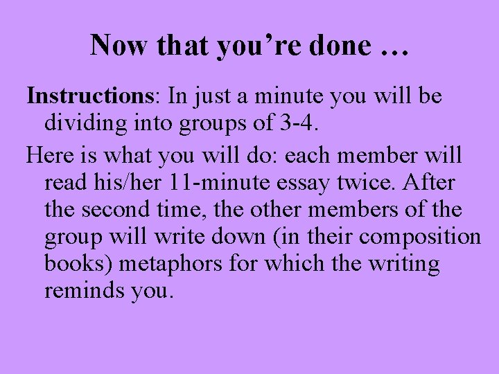 Now that you’re done … Instructions: In just a minute you will be dividing