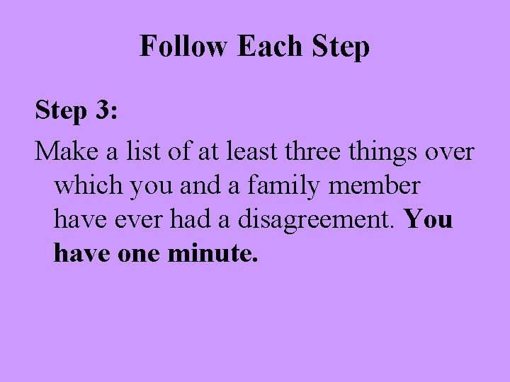 Follow Each Step 3: Make a list of at least three things over which