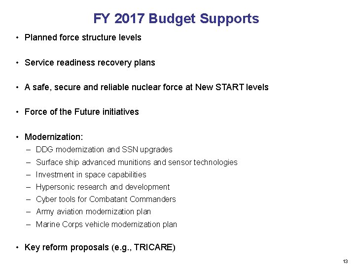 FY 2017 Budget Supports • Planned force structure levels • Service readiness recovery plans