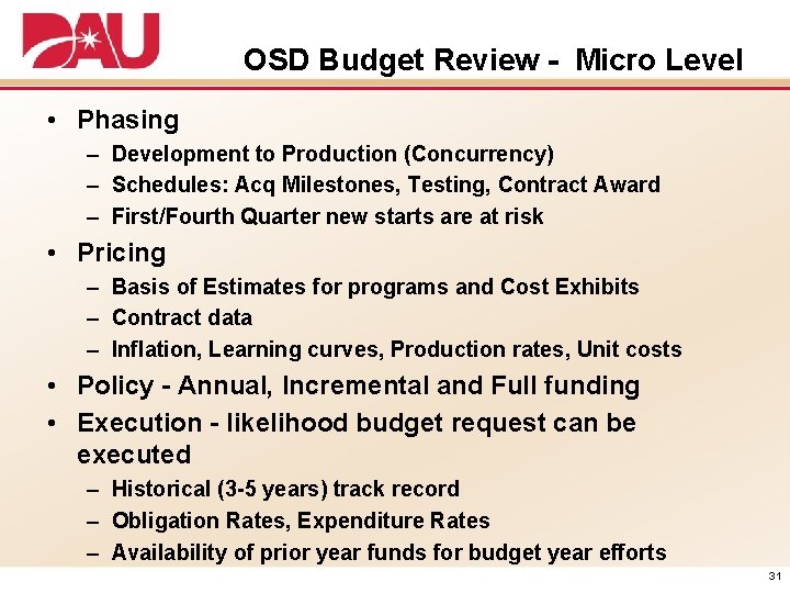 OSD Budget Review - Micro Level • Phasing – Development to Production (Concurrency) –