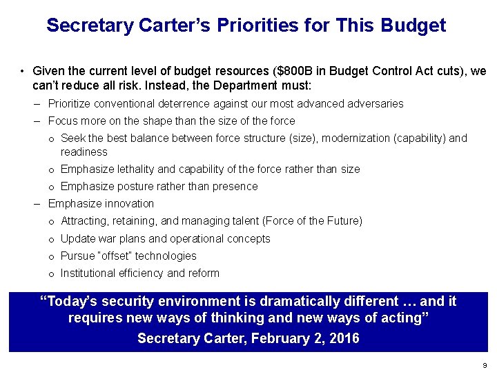Secretary Carter’s Priorities for This Budget • Given the current level of budget resources