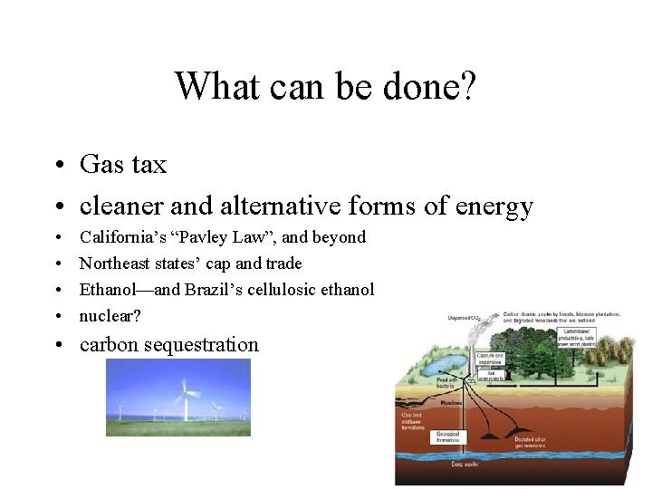 What can be done? • Gas tax • cleaner and alternative forms of energy