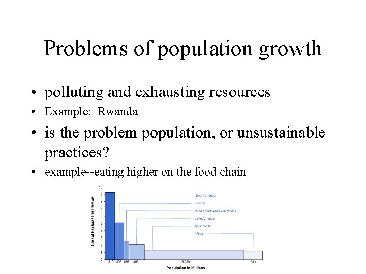 Problems of population growth • polluting and exhausting resources • Example: Rwanda • is