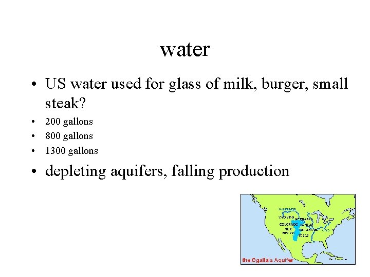 water • US water used for glass of milk, burger, small steak? • 200