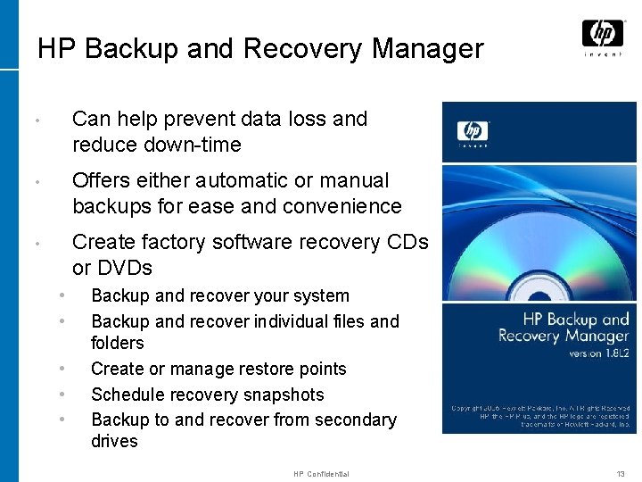 HP Backup and Recovery Manager • Can help prevent data loss and reduce down-time