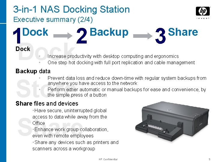 3 -in-1 NAS Docking Station Executive summary (2/4) 1 Dock 2 Backup Dock •