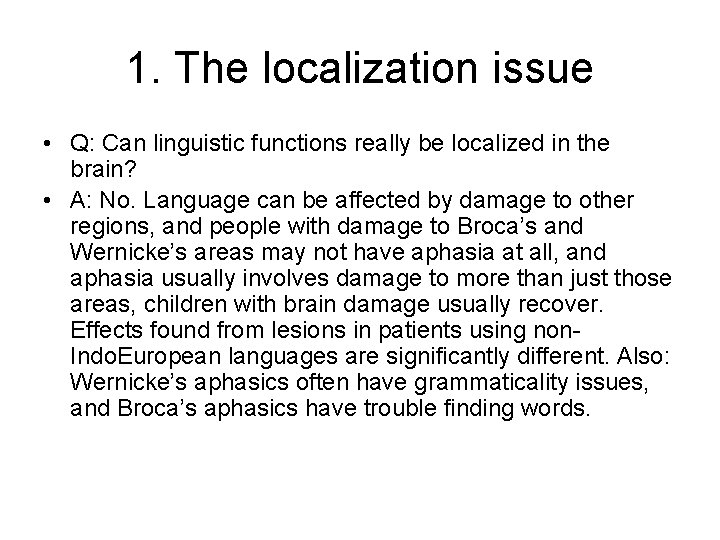 1. The localization issue • Q: Can linguistic functions really be localized in the