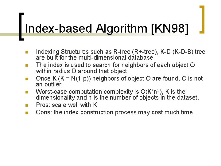 Index-based Algorithm [KN 98] n n n Indexing Structures such as R-tree (R+-tree), K-D