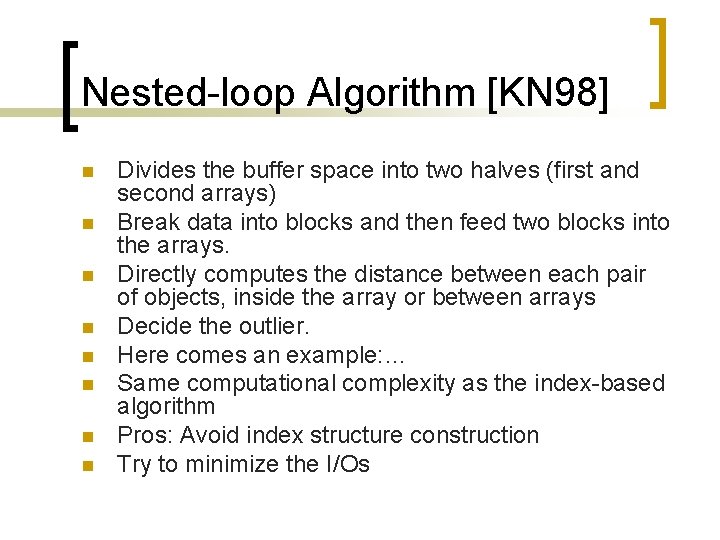 Nested-loop Algorithm [KN 98] n n n n Divides the buffer space into two