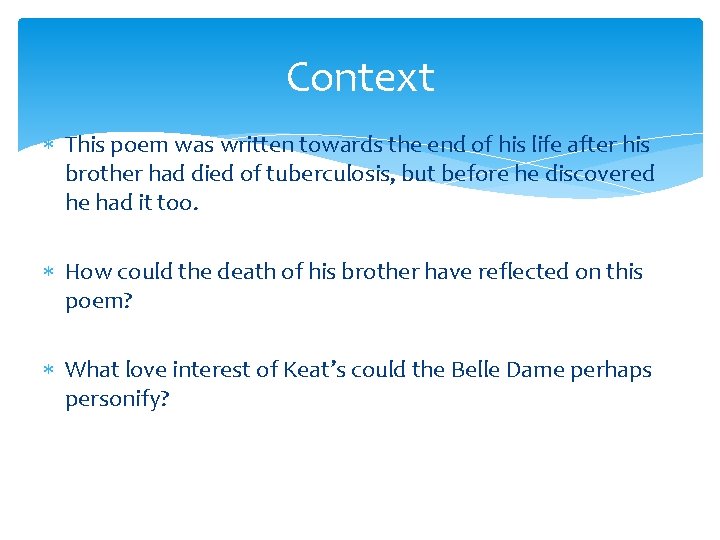 Context This poem was written towards the end of his life after his brother
