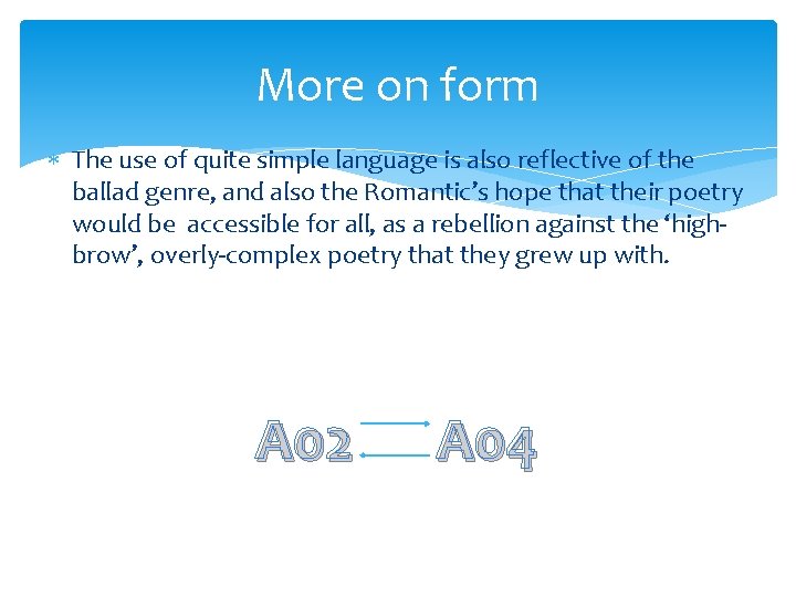 More on form The use of quite simple language is also reflective of the