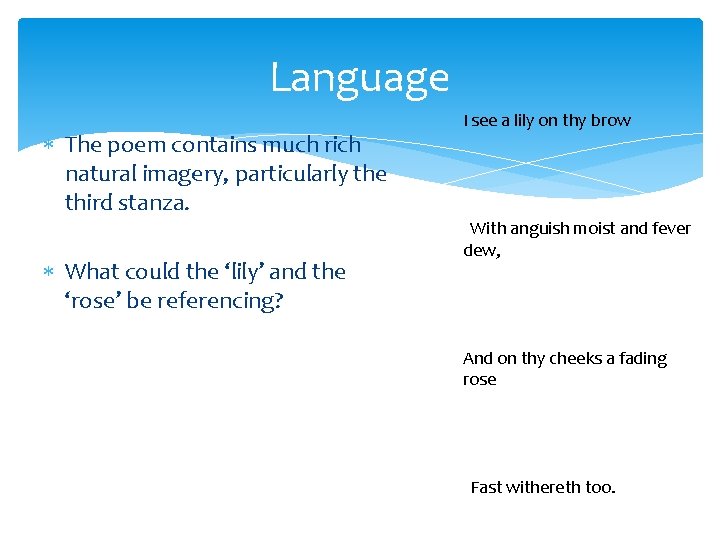 Language The poem contains much rich natural imagery, particularly the third stanza. What could