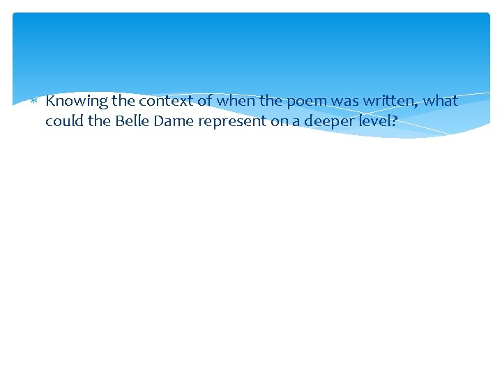  Knowing the context of when the poem was written, what could the Belle