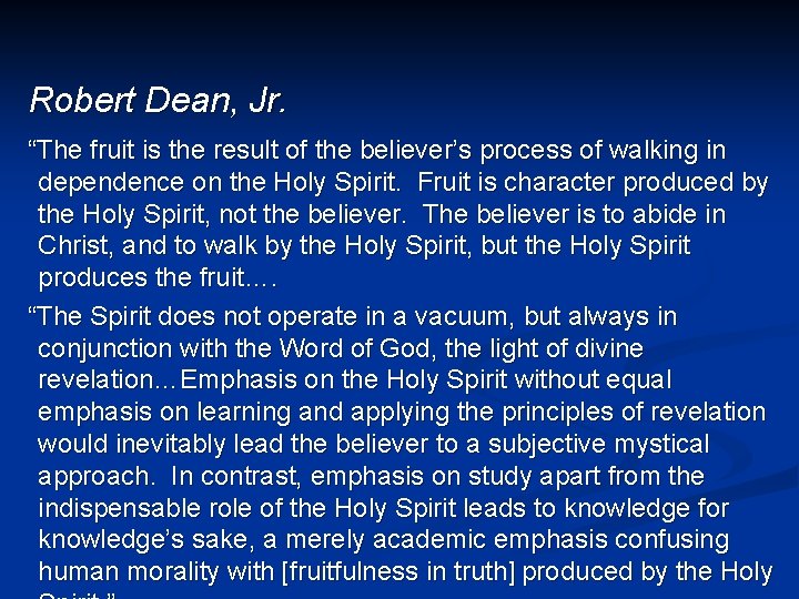 Robert Dean, Jr. “The fruit is the result of the believer’s process of walking