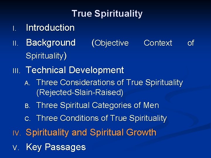 I. True Spirituality Introduction II. Background Spirituality) (Objective III. Technical Development Context A. Three