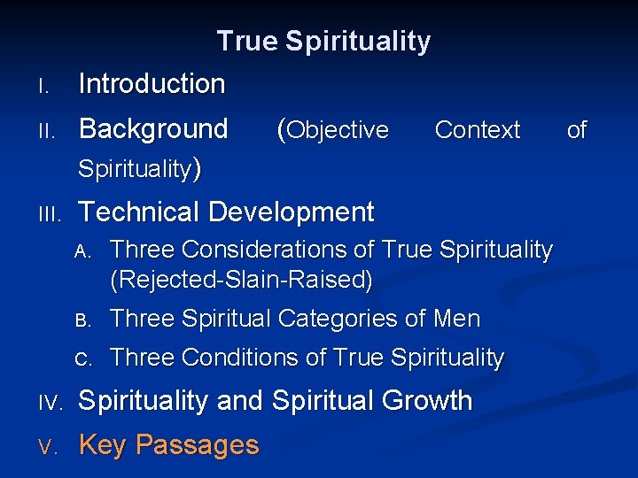 I. True Spirituality Introduction II. Background Spirituality) (Objective III. Technical Development Context A. Three