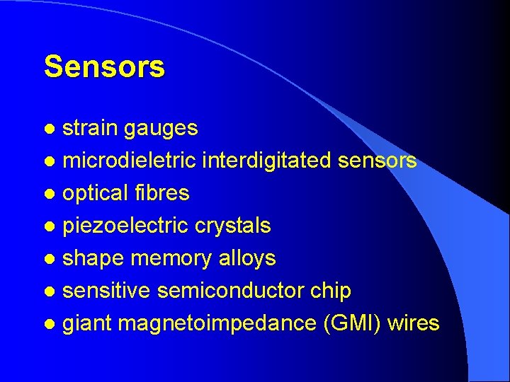 Sensors strain gauges l microdieletric interdigitated sensors l optical fibres l piezoelectric crystals l