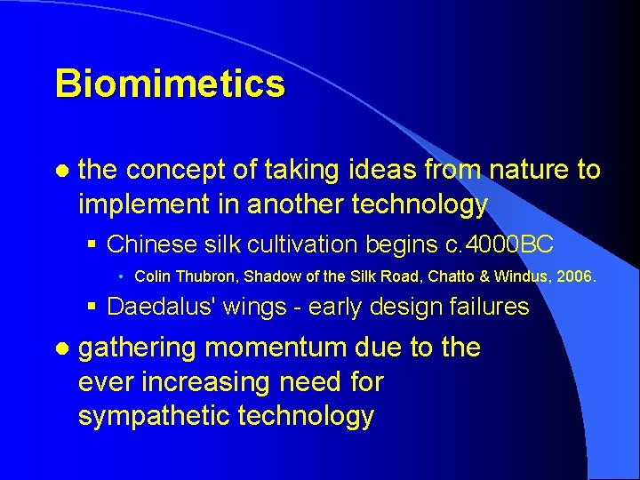 Biomimetics l the concept of taking ideas from nature to implement in another technology