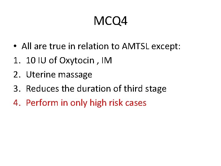 MCQ 4 • All are true in relation to AMTSL except: 1. 10 IU