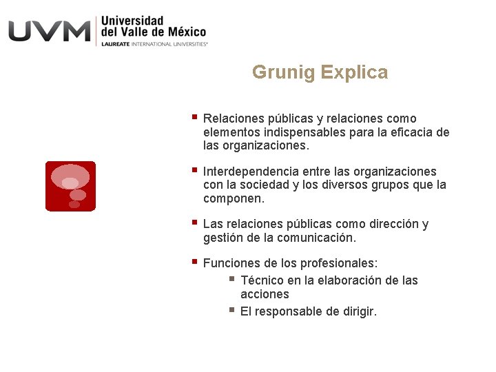 Grunig Explica § Relaciones públicas y relaciones como elementos indispensables para la eficacia de