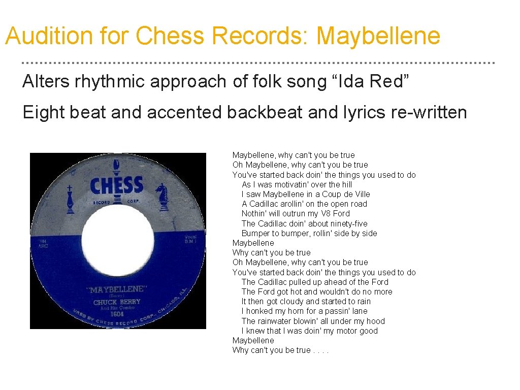 Audition for Chess Records: Maybellene Alters rhythmic approach of folk song “Ida Red” Eight