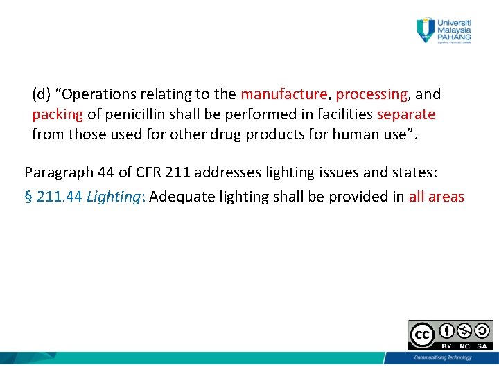 (d) “Operations relating to the manufacture, processing, and packing of penicillin shall be performed