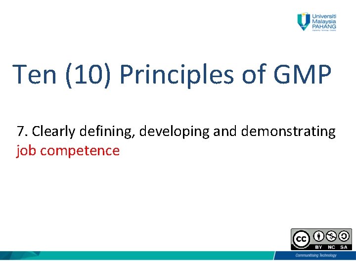 Ten (10) Principles of GMP 7. Clearly defining, developing and demonstrating job competence 