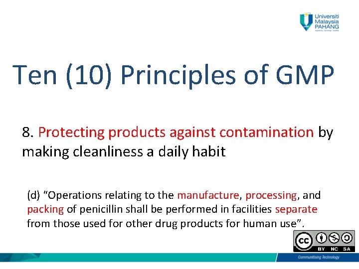 Ten (10) Principles of GMP 8. Protecting products against contamination by making cleanliness a