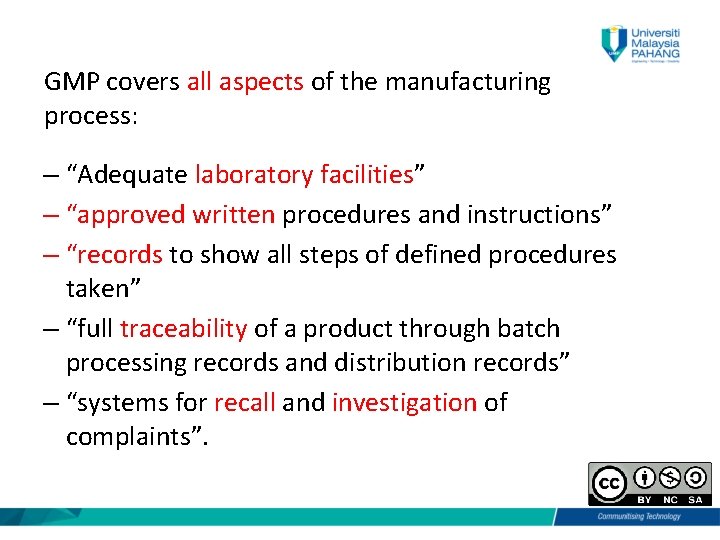 GMP covers all aspects of the manufacturing process: – “Adequate laboratory facilities” – “approved