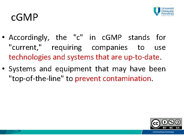 c. GMP • Accordingly, the "c" in c. GMP stands for "current, " requiring