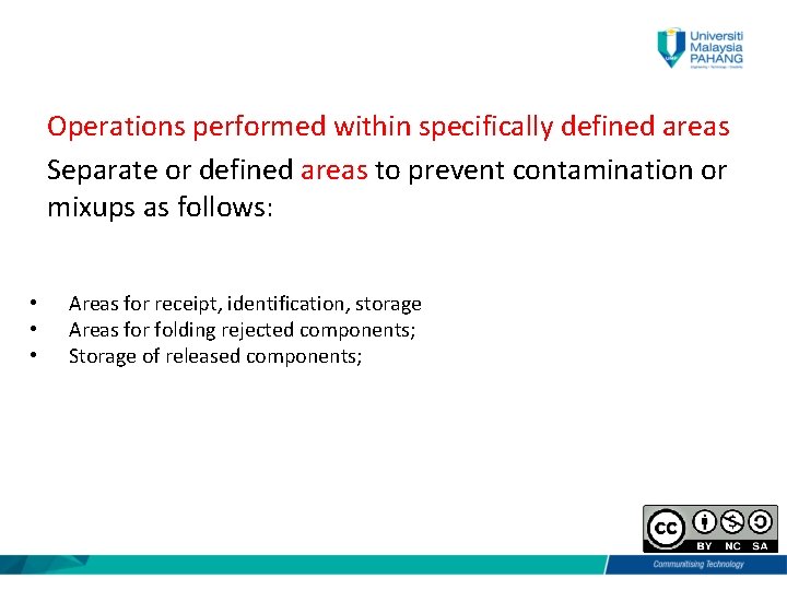 Operations performed within specifically defined areas Separate or defined areas to prevent contamination or