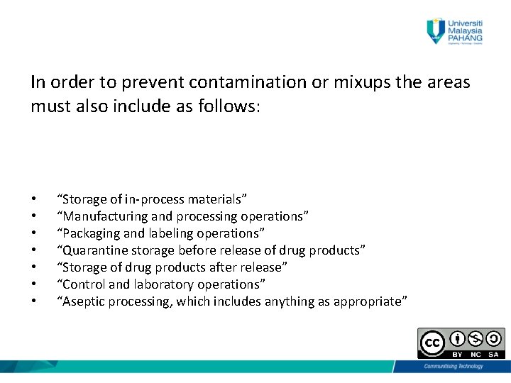 In order to prevent contamination or mixups the areas must also include as follows:
