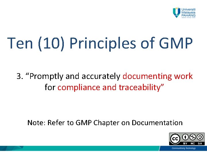 Ten (10) Principles of GMP 3. “Promptly and accurately documenting work for compliance and