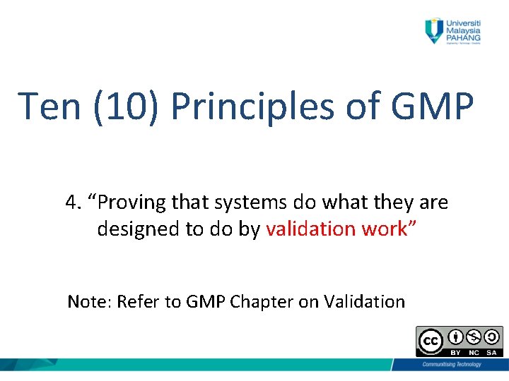 Ten (10) Principles of GMP 4. “Proving that systems do what they are designed