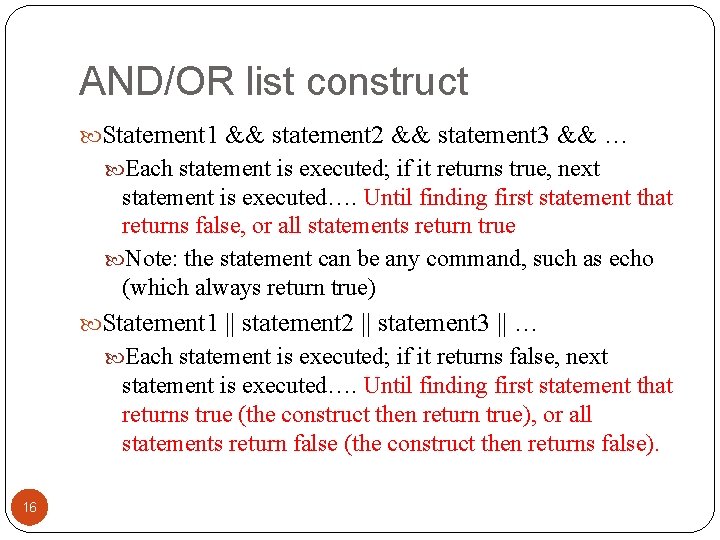 AND/OR list construct Statement 1 && statement 2 && statement 3 && … Each