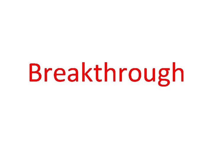 Breakthrough 