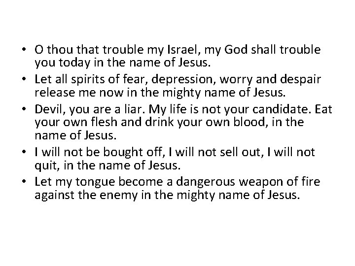  • O thou that trouble my Israel, my God shall trouble you today